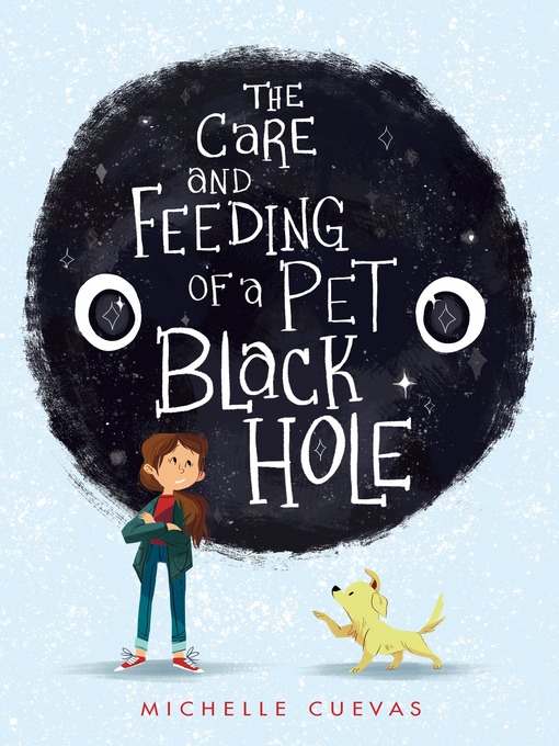 Title details for The Care and Feeding of a Pet Black Hole by Michelle Cuevas - Available